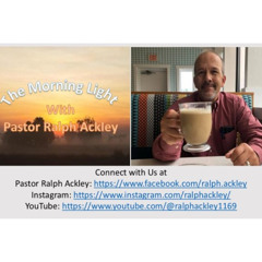 "Beliefs Beget Behavior: Get It Right!" by Pastor Ralph Ackley