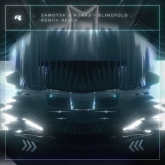 Kunas & Samotek - Blindfold (ReQiiV Remix) [FREE DL]