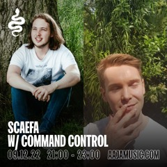Scaefa w/ Command Control - Aaja Channel 1 - 09 12 22