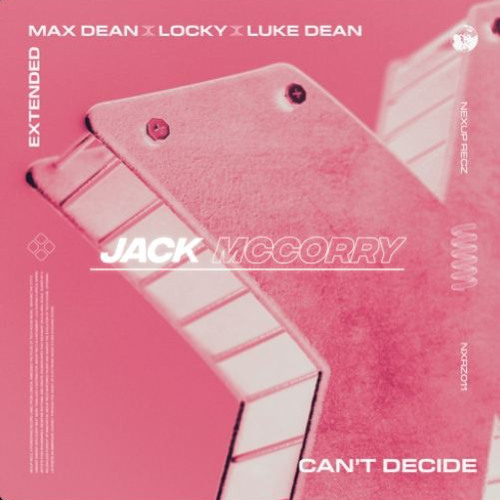 Max Dean - Can't Decide (Jack Mccorry Remix)  PREVIEW