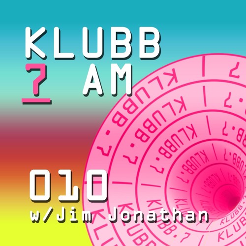 Klubb 7 AM - Episode 010 | Jim Jonathan