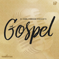 DJ Carl Finesse Presents The Gospel