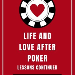 ⚡pdf✔ Life and Love After Poker: Lessons Continued