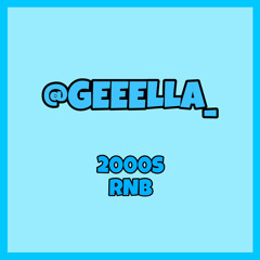 @GEEELLA_ | 2000S RNB MIX