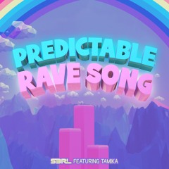 Predictable Rave Song - S3RL ft Tamika
