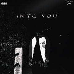 Into You [Freestyle] (Prod. manitheproducer)