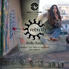 Rebirth Radio Show with Camelia 13-04-2020