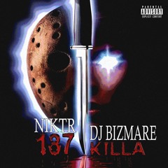 NIKTR & DJ BIZMARE - 187 KILLA