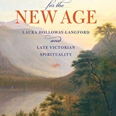 download EBOOK 📂 Yearning for the New Age: Laura Holloway-Langford and Late Victoria