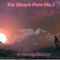 The Hero's Path Vol.1 (G Minor Medley)