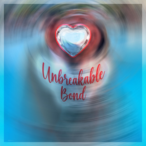 Unbreakable Bond