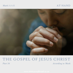 Voice Note for 20250102 - TheGospelofJesusChrist-Part34-Mark1-AtHand