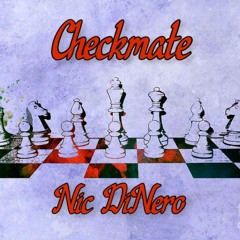 Nic DiNero - Checkmate (Prod. Sincere Noble)