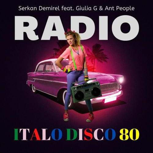 Stream Serkan Demirel - Radio (Italo Disco 80) [feat. Ant People] by italo  disco forever and more | Listen online for free on SoundCloud