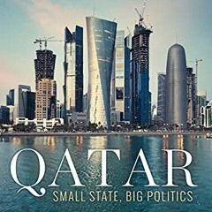 [Read] PDF EBOOK EPUB KINDLE Qatar: Small State, Big Politics by  Mehran Kamrava 💑
