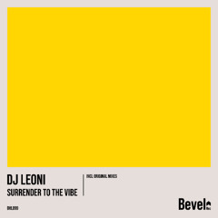 Dj Leoni - Surrender to the Vibe (Original Mix) [Bevel Rec]