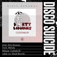 Dirty Bananas - Melody [Luv Shack Records]