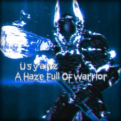 A Haze Full Of Warrior