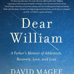 eBook ✔️ PDF Dear William A Father's Memoir of Addiction  Recovery  Love  and Loss