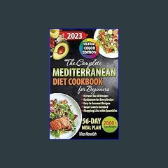 [EBOOK] ✨ The Complete Mediterranean Diet Cookbook for Beginners: Refresh Your Food & Lifestyle wi