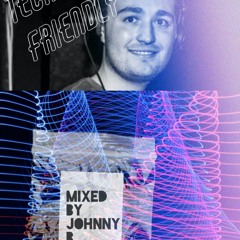 Tech friendly mixed by Johnny B