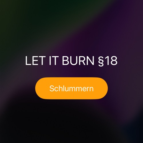 LET IT BURN §18
