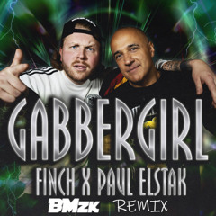 FiNCH x PAUL ELSTAK - GABBER GIRL (BMzk Remix)