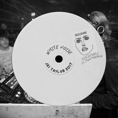 Disclosure - White Noise (Jai Taylor Edit) [FREE DOWNLOAD]
