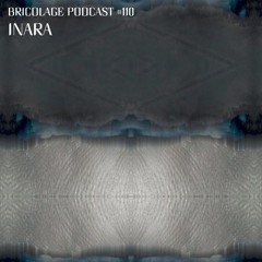 Bricolage Podcast #110 - Inara