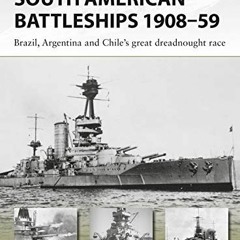 VIEW PDF 📂 South American Battleships 1908–59: Brazil, Argentina, and Chile's great