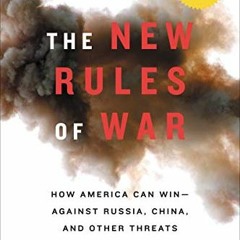 Open PDF The New Rules of War: How America Can Win--Against Russia, China, and Other Threats by  Sea