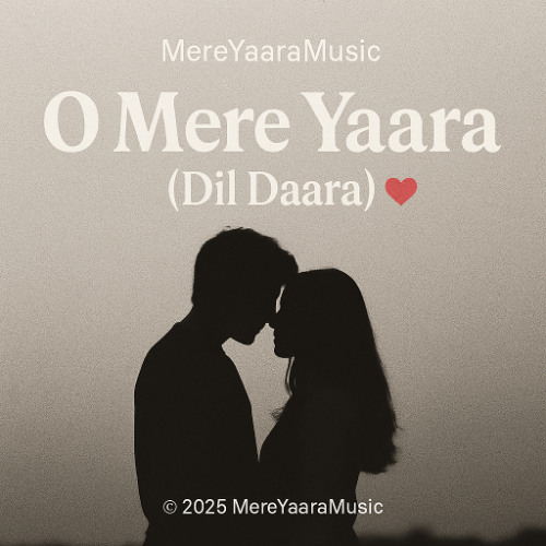 O-Mere-Yaara-Dil-Daara–by-MereYaaraMusic-New-Official-Hindi-Punjabi-Romantic-LoFi-Acoustic-Song-2025