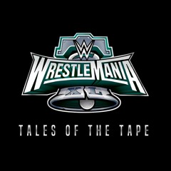 WrestleMania XL: Tales of the Tape (rEMix)