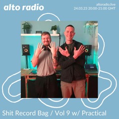 Shit Record Bag / Vol 9 w/ Practical - 24.03.23