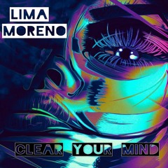 Clear Your Mind - Lima Moreno (Radio Edit)