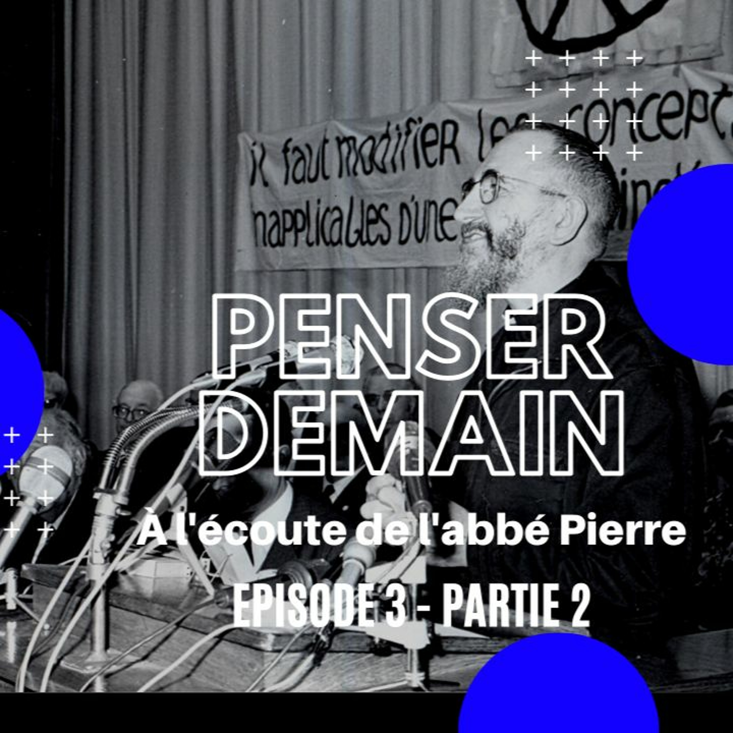 Penser demain, à l\'écoute de l\'abbé Pierre