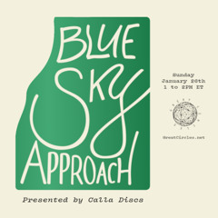 Blue Sky Approach- W/ Calla Discs - 26Jan2025