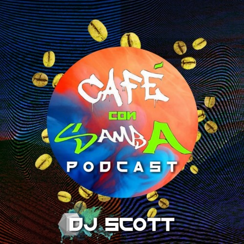 Dj Scott - Café con Samba Podcast 008