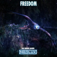 Neolux - Freedom (An Ember Dawn Extended Mix)