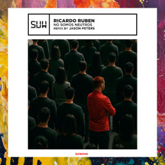 PREMIERE: Ricardo Ruben — No Somos Neutros [Side UP Works]