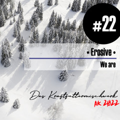 2022 #22: Erosive - We are