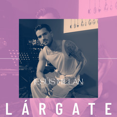 Lárgate (Cover En Vivo)