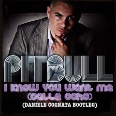 Pitbull - I Know You Want Me (Daniele Cognata Bootleg)
