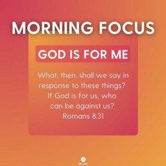 Morning Focus - God is for Me