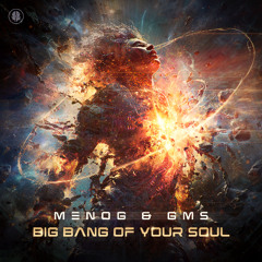 Menog & GMS - Big Bang of your Soul [sample]