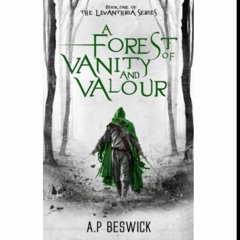 [PDF] Book Read A Forest Of Vanity And Valour (The Levanthria Series)