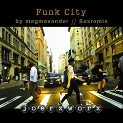 Funk City by magmavander // Saxremix