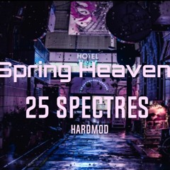 25Spectres-Spring Heaven (Hardstyle MIX)