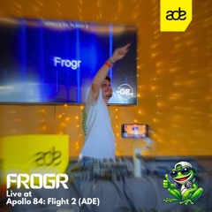 FROGR Live @ Apollo 84: Flight 2 (ADE)