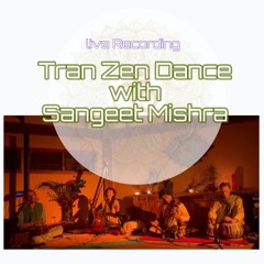 Tran-Zen-Dance with Sangeet Mishra